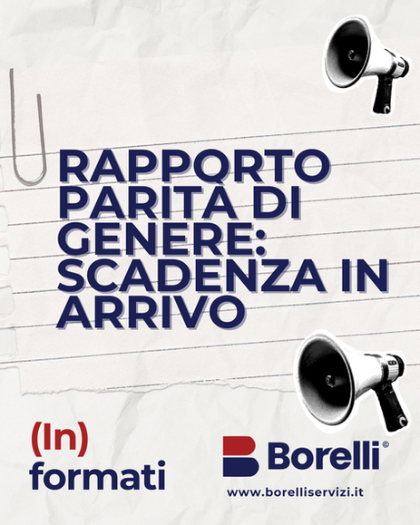 Rapporto parità di genere: la scadenza è vicina, ma il lavoro è prima