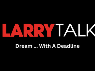 LARRYTalk #42 Dream .. With a Deadline