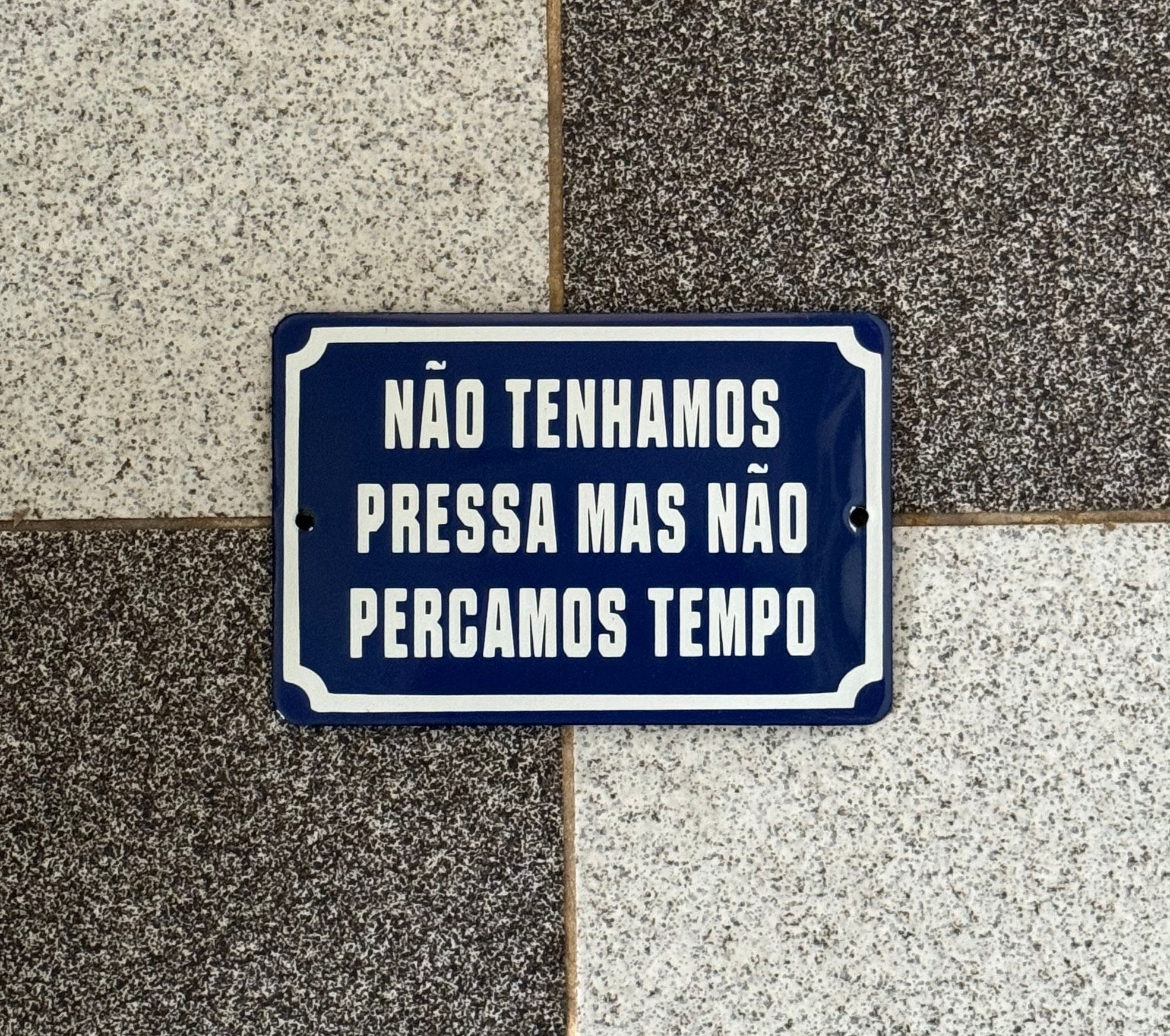 Não tenhamos pressa, mas não percamos tempo!