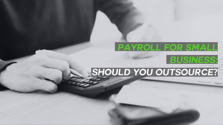 Payroll for Small Business: Should You Outsource?