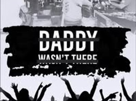daddy wasnt there.jpg