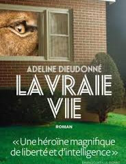 Un 1er roman coup de poing : "La vraie vie"! Exceptionnel...