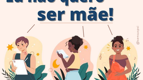 Eu não quero ser mãe! 