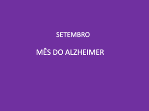 Quebra de estigmas e tabus: mês institucional para conscientização da Doença de Alzheimer