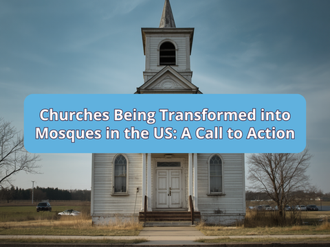 Churches Being Transformed into Mosques in the US: A Call to Action