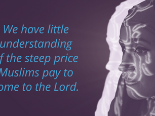 The Steep Price Muslims Pay to Come to the Lord