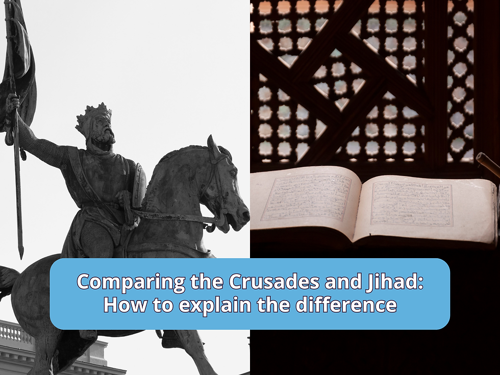 Comparing the Crusades and Jihad: How to explain the difference