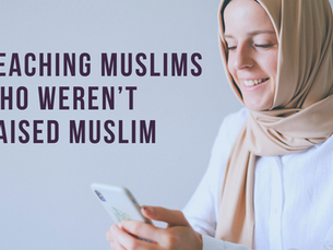 Reaching Muslims who weren't raised Muslim