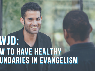 WWJD: How to have healthy boundaries in evangelism