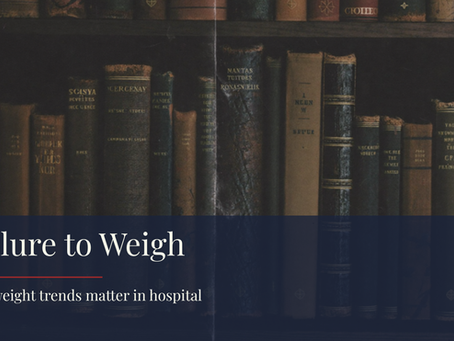 Failure to Weigh — why weight trends matter in hospital