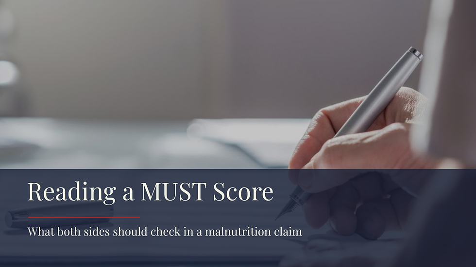 How Reliable Is a MUST Score as Evidence? What Both Sides Should Check in a Malnutrition Claim