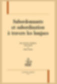 Subordonnat et subordination à travers l