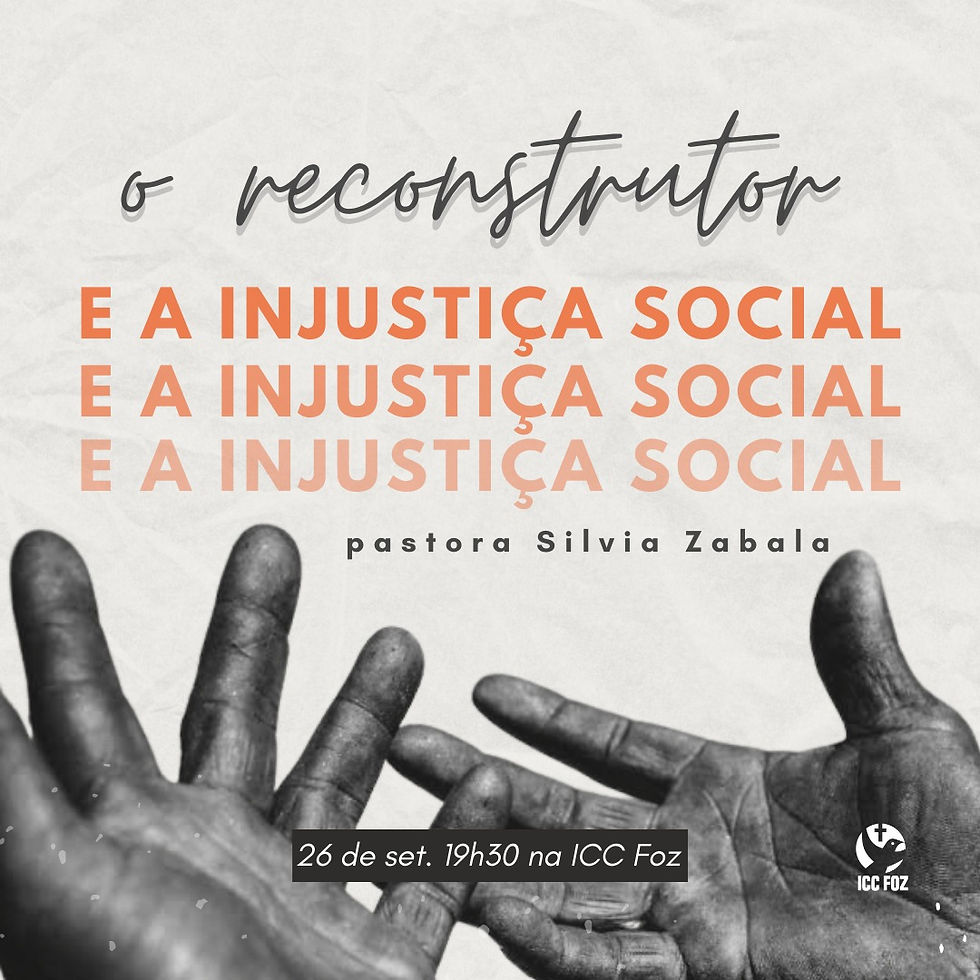 Culto "O Reconstrutor e a injustiça social