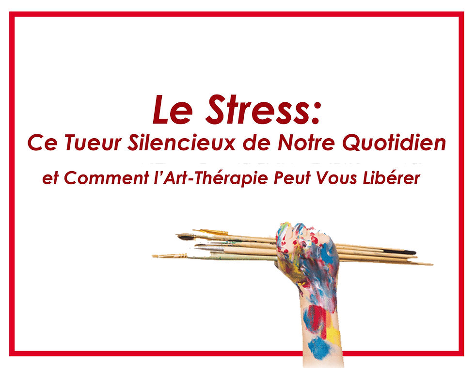 Le Stress : Ce Tueur Silencieux de Notre Quotidien et Comment l'Art-Thérapie Peut Vous Libérer
