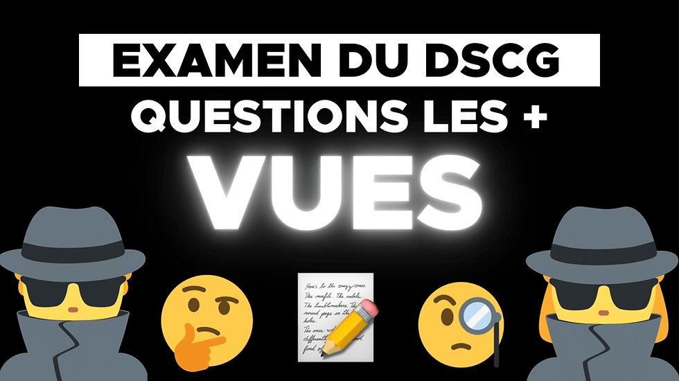 Les questions les plus vues aux examens du DSCG