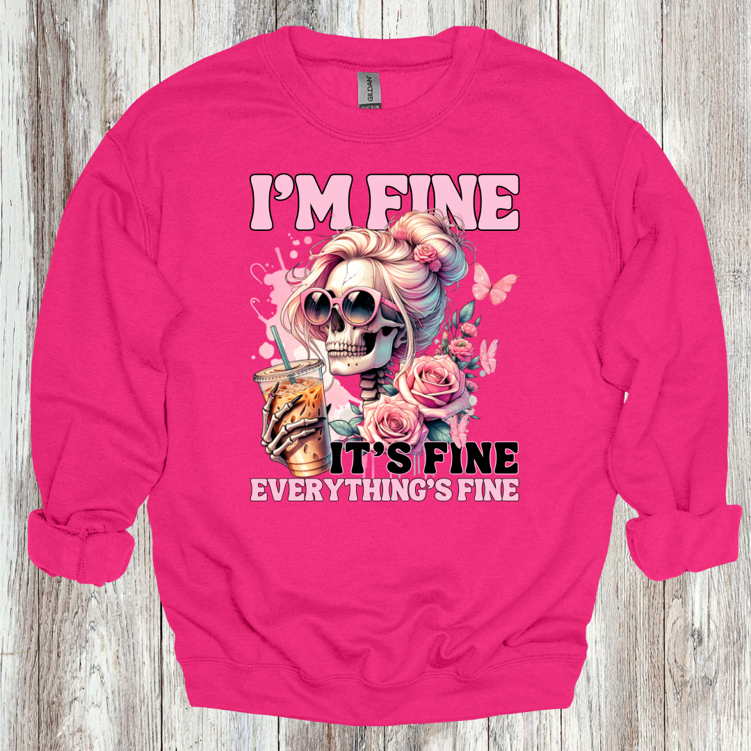 Sweatshirt - I'm Fine, It's Fine