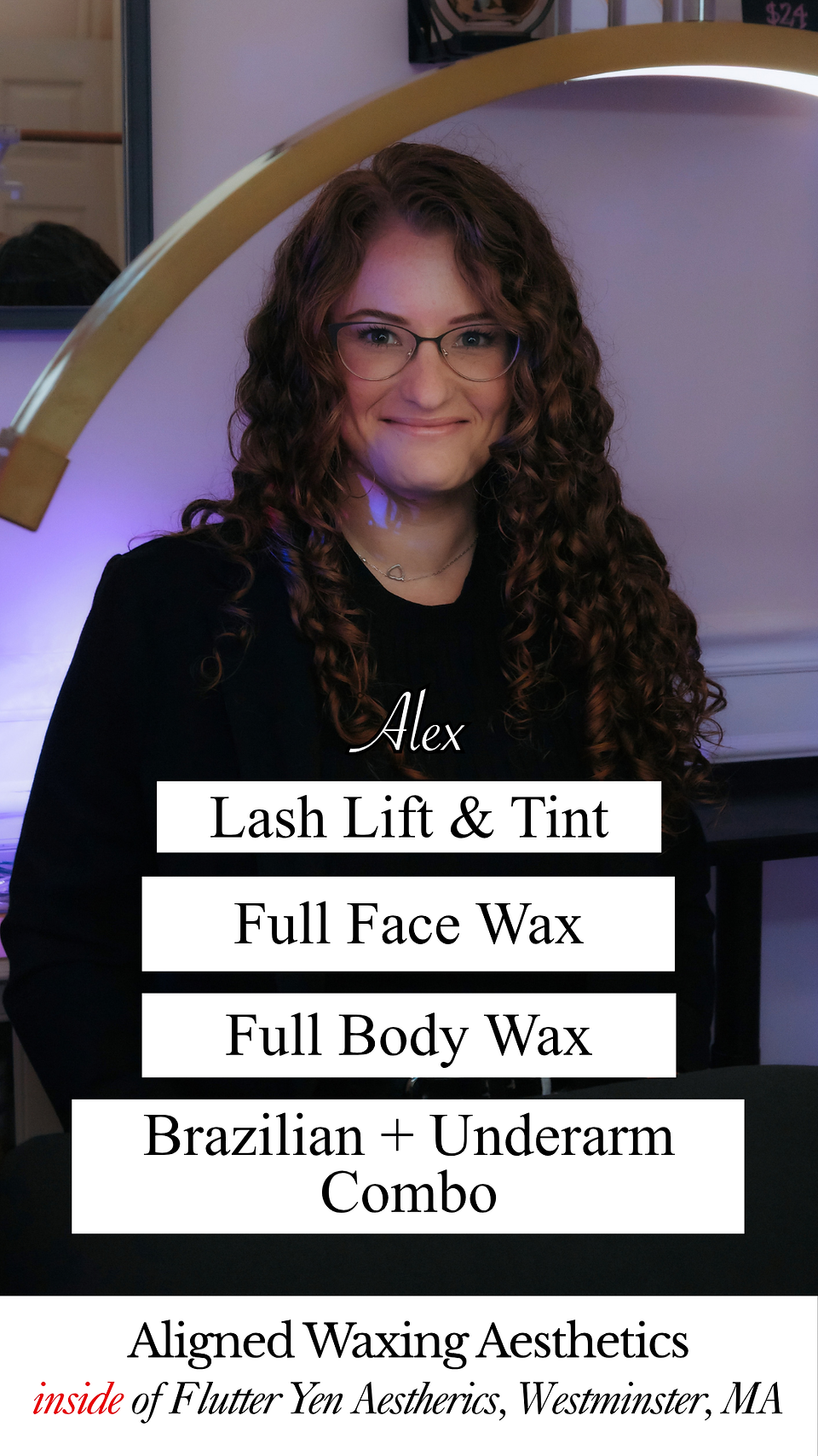 Alex of Aligned Waxing Aesthetics, offering lash lift and tint, face waxing and body waxing at Flutter Yen Aesthetics in Westminster, MA