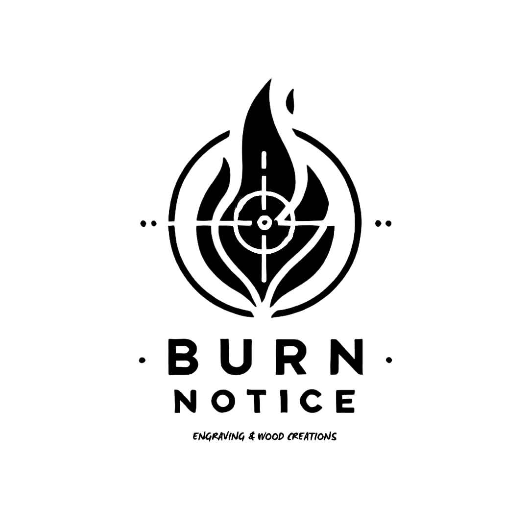 Burn Notice Engraving & Wood Creations | Handcrafted | Stratford