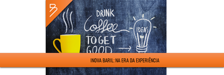 Inova Baril: na Era da Experiência