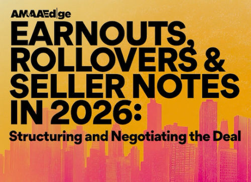 Earnouts, Rollover Equity and Seller Notes in 2026 - Using Structure to Bridge the Gap