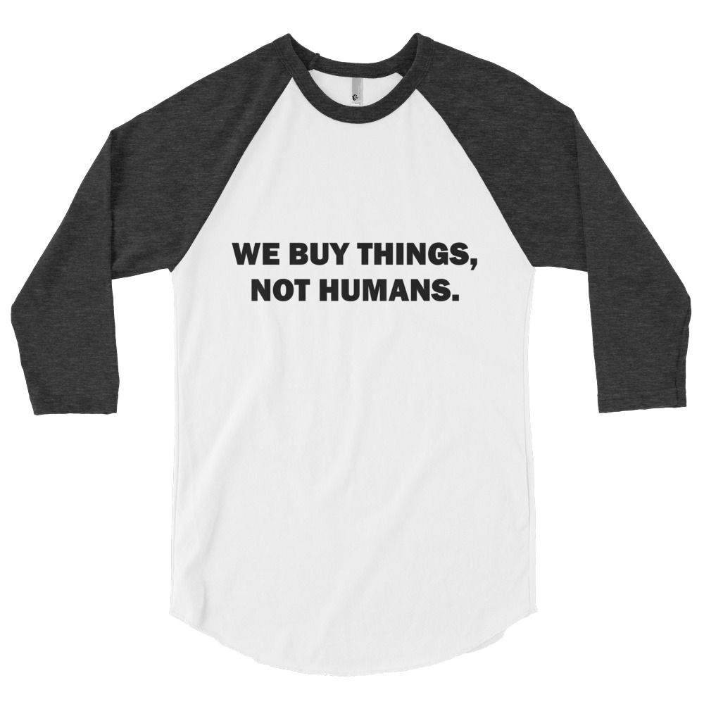 We Buy Things Not Humans 3/4