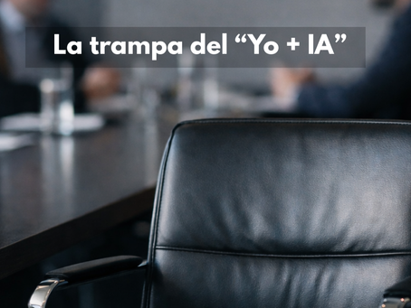 La trampa del “Yo + IA”
