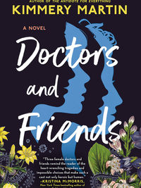 Review of Doctors and Friends by Kimmery Martin