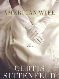 Review of American Wife by Curtis Sittenfeld