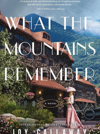 Review of What the Mountains Remember by Joy Callaway