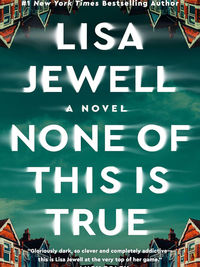 Review of None of This Is True by Lisa Jewell