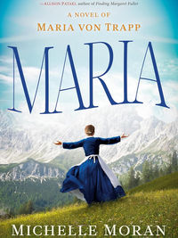 Review of Maria: A Novel of Maria von Trapp by Michelle Moran