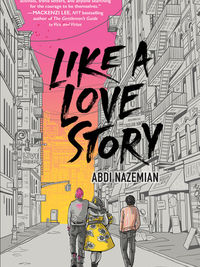 Review of Like a Love Story by Abdi Nazemian