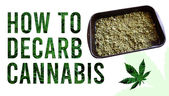 'Do I need to decarb CBD?' How to decarboxylate weed to make edibles and topicals.