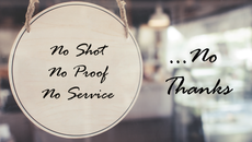 No Shot. No Proof. No Service....          No Thanks? 