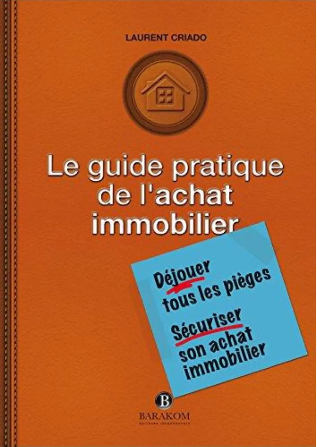 Couverture du Guide pratique de l'achat immobilier, de Laurent Criado