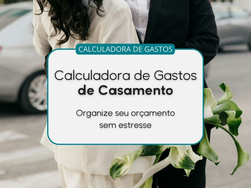 Calculadora de Gastos de Casamento: organize seu orçamento sem estresse