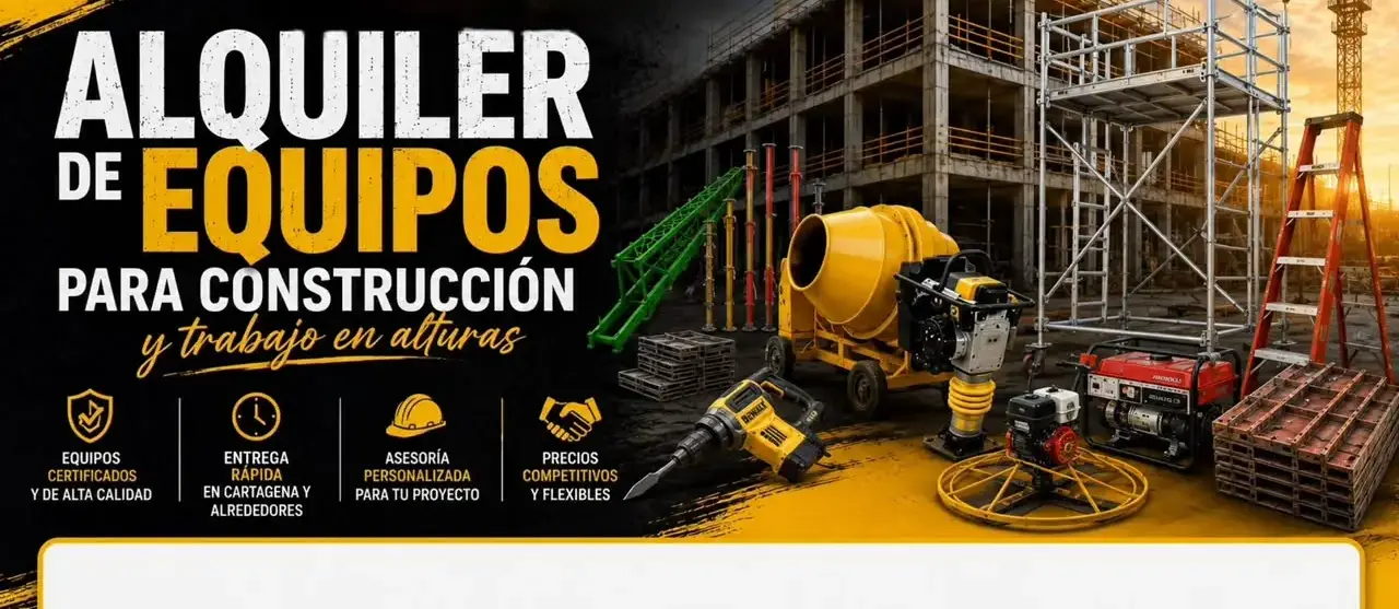ALQUILER DE EQUIPOS  PARA CONSTRUCCIÓN EN CARTAGENA.webp