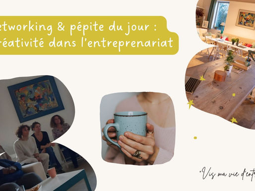 🤝Networking & 💛pépite du jour : la magie des rencontres entre entrepreneures