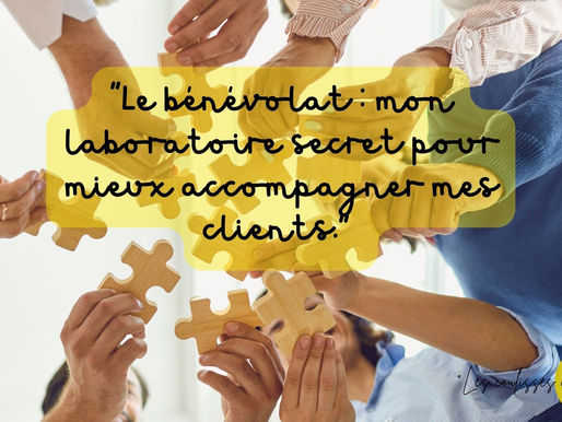 🫶🏻 Le bénévolat : mon laboratoire secret pour mieux accompagner mes clients 🫶🏻