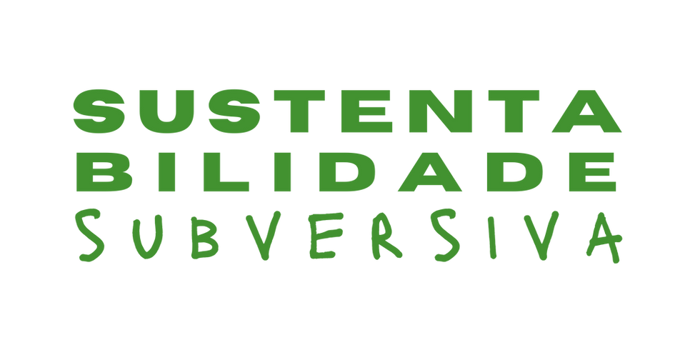 sustentabilidade subversiva