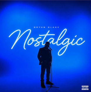 ALBUM REVIEW: Bryan Blake Channels the Golden Era of R&B on NOSTALGIC