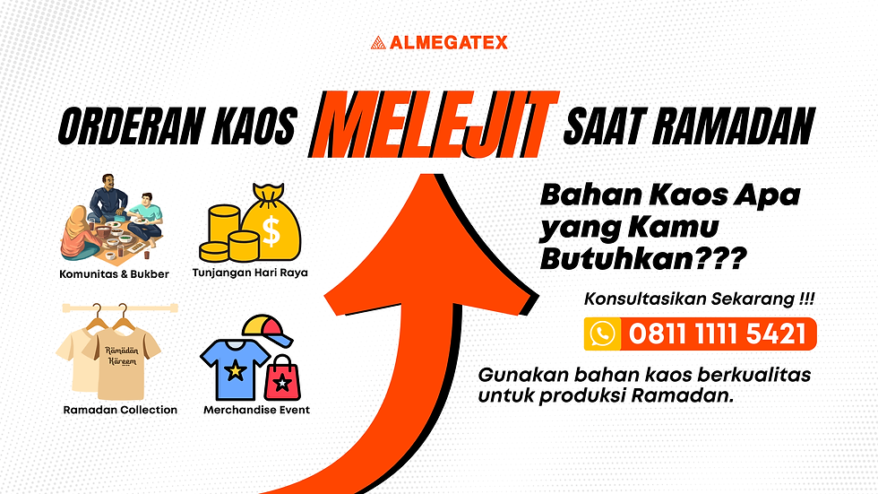 Order kaos naik saat Ramadan? Simak alasan lengkapnya, peluang bisnisnya, serta tips produksi agar lebih maksimal bersama bahan kaos berkualitas dari Almegatex.