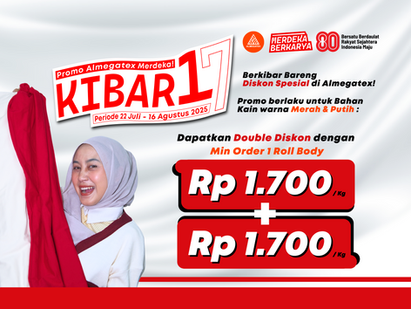 Jangan Lewatkan Promo Kemerdekaan KIBAR 17, Dapatkan Double Diskon untuk bahan kain kaos warna merah dan putih hanya sampai 16 Agustus 2025! Cek katalog lengkapnya sekarang atau langsung chat tim kami via WhatsApp. Saatnya #MerdekaBerkarya bersama Almegatex!