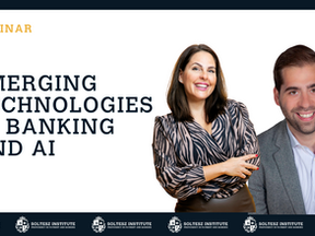 Emerging Technologies in Banking and AI - Webinar by The Soltesz Institute