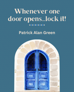 Whenever one door opens…lock it!