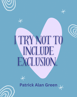I try not to include exclusion.