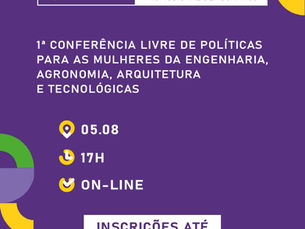 Vem aí a 1ª Conferência Livre de Políticas para as Mulheres da Engenharia, Agronomia, Arquitetura e Tecnológicas