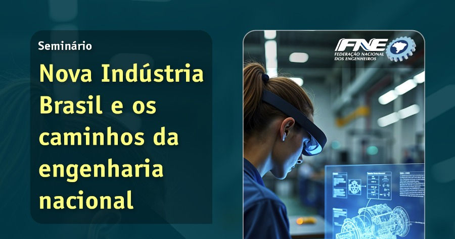Nova Indústria Brasil e os caminhos da engenharia nacional