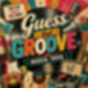 Guess That Groove - Open to All