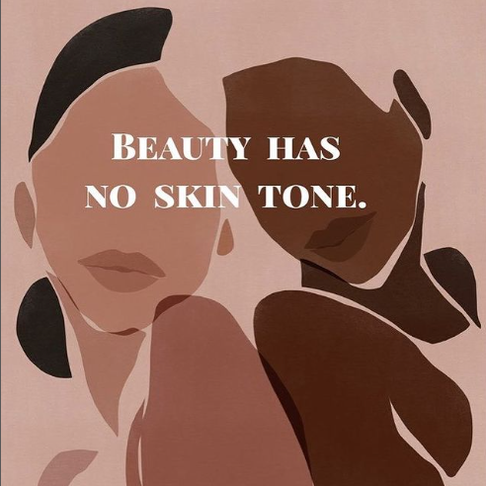 BEAUTY HAS NO SKIN TONE